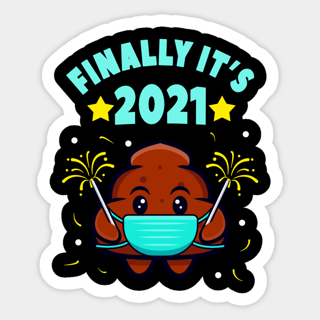 It's Finally 2021 Funny New Year Poop Mask Sticker by Foxxy Merch